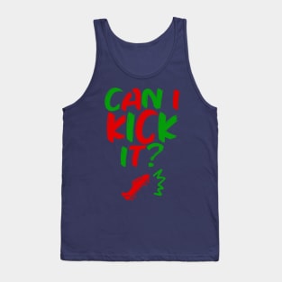 Can I Kick It - 02c- Novelty Hip Hop Vibes Tank Top